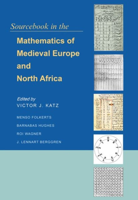 Book cover of: Sourcebook in the Mathematics of Medieval Europe and North Africa. By: Barnabas Hughes