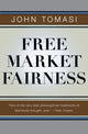 Book cover of: Free Market Fairness. By: John Tomasi