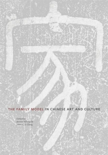 Book cover of: Family Model in Chinese Art and Culture. By: Jerome Silbergeld