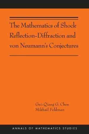 Mathematics of Shock Reflection-Diffraction and von Neumann's Conjectures