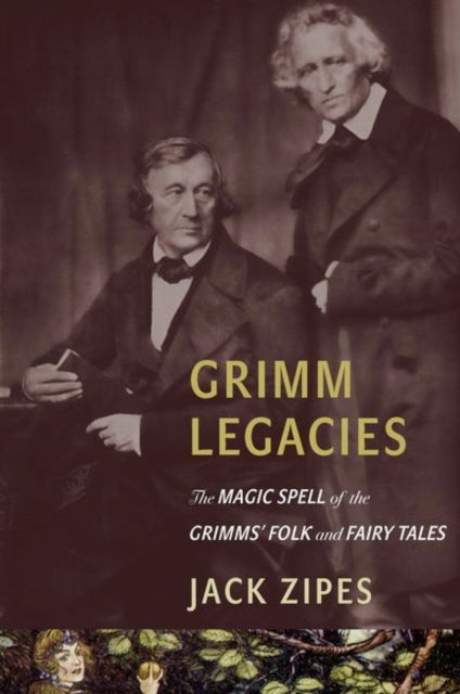 Book cover of: Grimm Legacies. By: Jack Zipes
