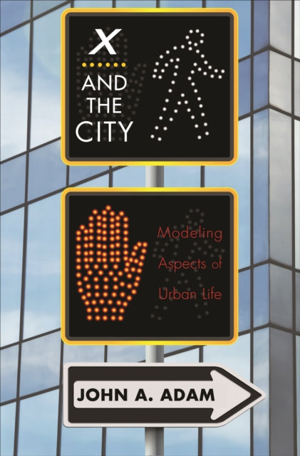 Book cover of: X and the City. By: John A. Adam