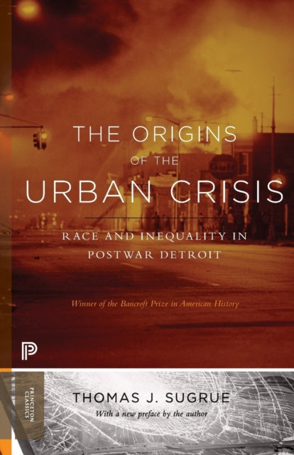 Book cover of: Origins of the Urban Crisis. By: Thomas J. Sugrue