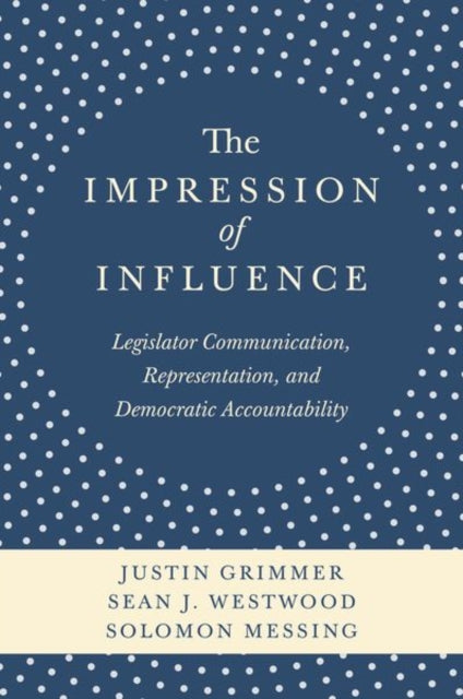 Book cover of: Impression of Influence. By: Justin Grimmer