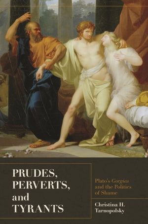 Prudes, Perverts, and Tyrants