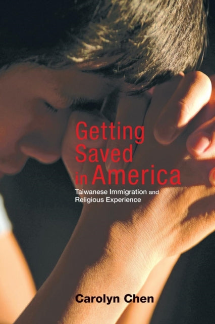 Book cover of: Getting Saved in America. By: Carolyn Chen