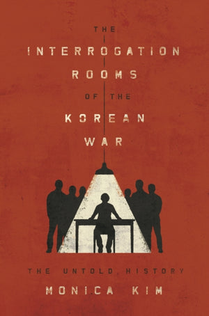 Interrogation Rooms of the Korean War