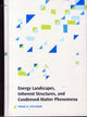 Book cover of: Energy Landscapes, Inherent Structures, and Condensed-Matter Phenomena. By: Frank H. Stillinger