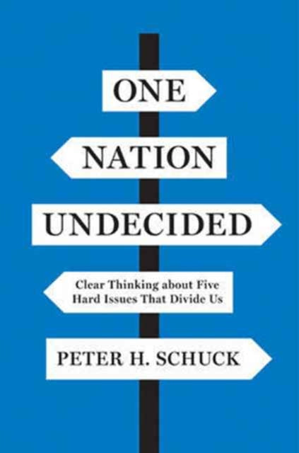 Book cover of: One Nation Undecided. By: Peter H. Schuck