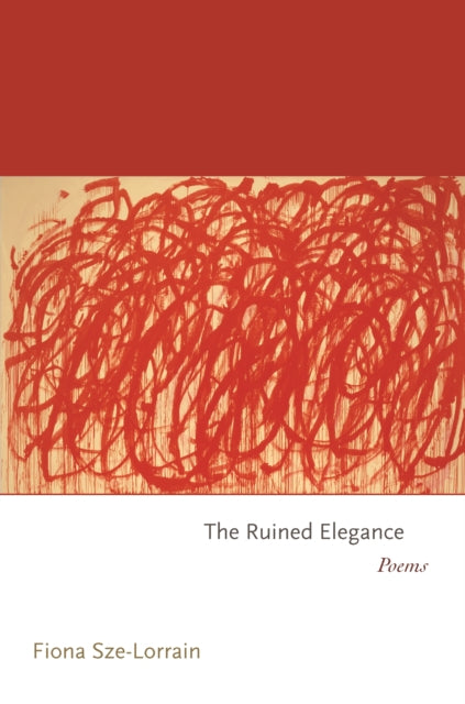 Book cover of: Ruined Elegance. By: Fiona Sze-Lorrain