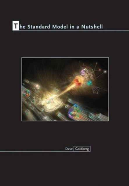 Book cover of: Standard Model in a Nutshell. By: Dave Goldberg