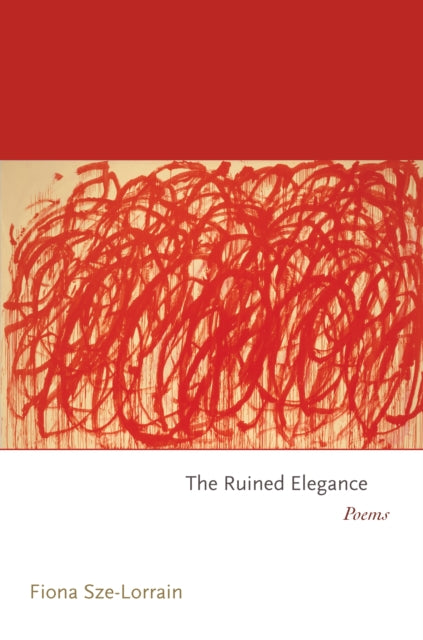Book cover of: Ruined Elegance. By: Fiona Sze-Lorrain