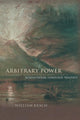 Book cover of: Arbitrary Power. By: William Keach