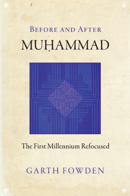 Book cover of: Before and After Muhammad. By: Garth Fowden