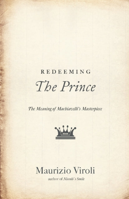 Book cover of: Redeeming The Prince. By: Maurizio Viroli