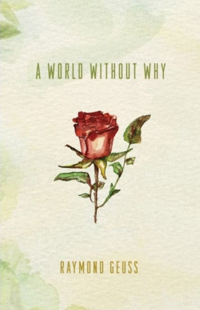 Book cover of: World without Why. By: Raymond Geuss
