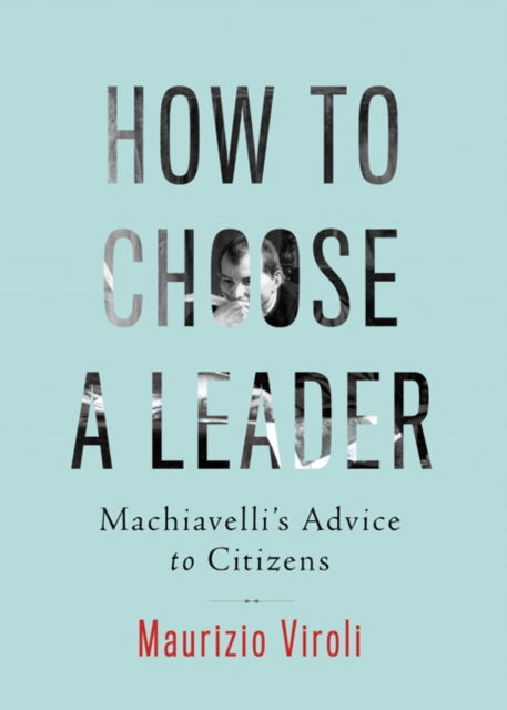 Book cover of: How to Choose a Leader. By: Maurizio Viroli