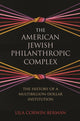 Book cover of: American Jewish Philanthropic Complex. By: Lila Corwin Berman