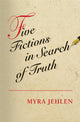 Book cover of: Five Fictions in Search of Truth. By: Myra Jehlen