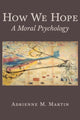 Book cover of: How We Hope. By: Adrienne Martin