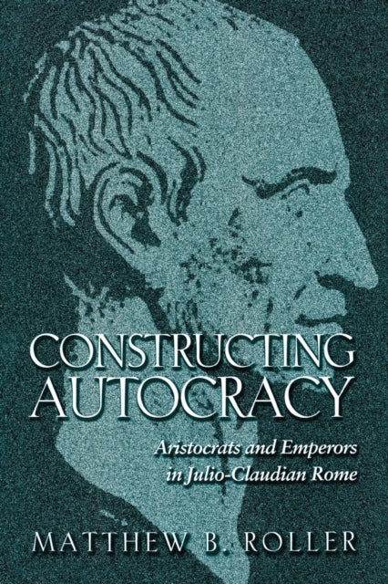 Book cover of: Constructing Autocracy. By: Matthew B. Roller