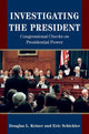 Book cover of: Investigating the President. By: Douglas L. Kriner