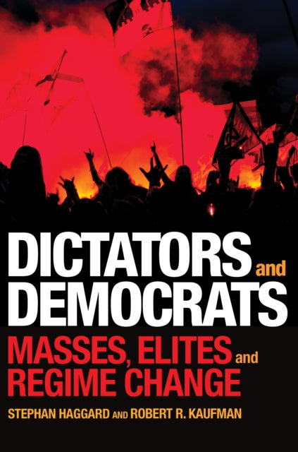 Book cover of: Dictators and Democrats. By: Stephan Haggard