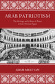 Book cover of: Arab Patriotism. By: Adam Mestyan