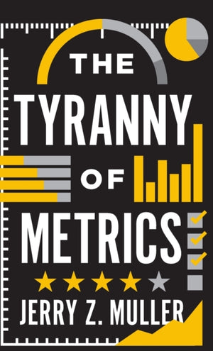 Tyranny of Metrics