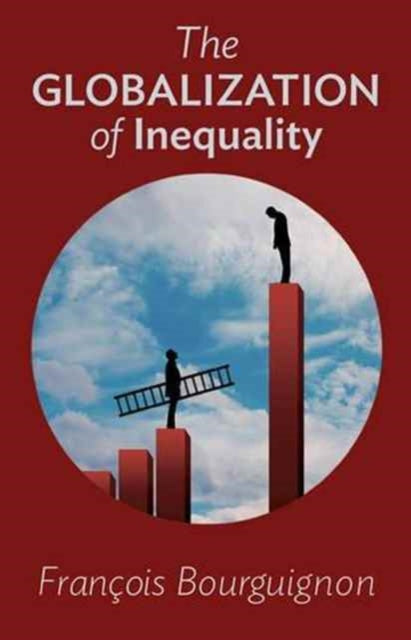 Book cover of: Globalization of Inequality. By: François Bourguignon