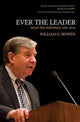 Book cover of: Ever the Leader. By: William G. Bowen