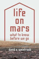 Book cover of: Life on Mars. By: David A. Weintraub