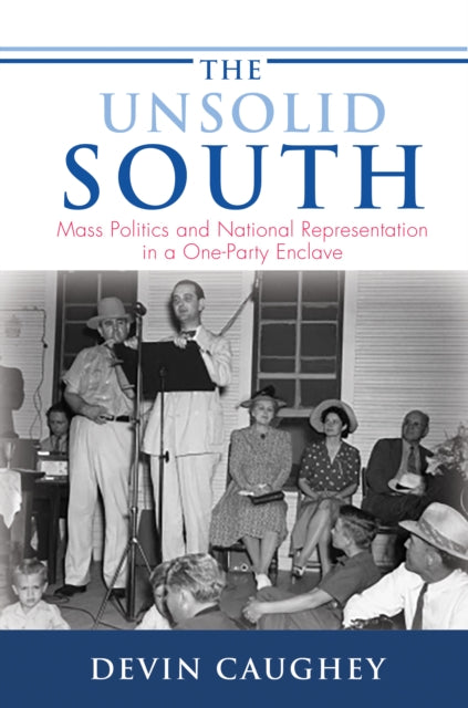 Book cover of: Unsolid South. By: Devin Caughey