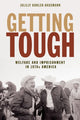 Book cover of: Getting Tough. By: Julilly Kohler-Hausmann
