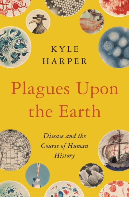 Book cover of: Plagues Upon the Earth. By: Kyle Harper