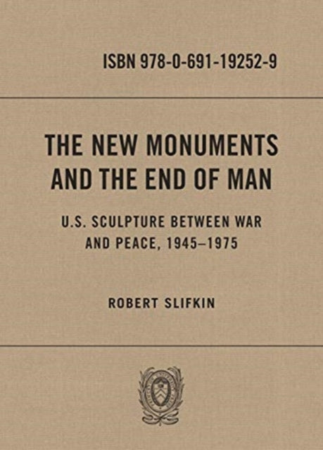 Book cover of: New Monuments and the End of Man. By: Robert Slifkin
