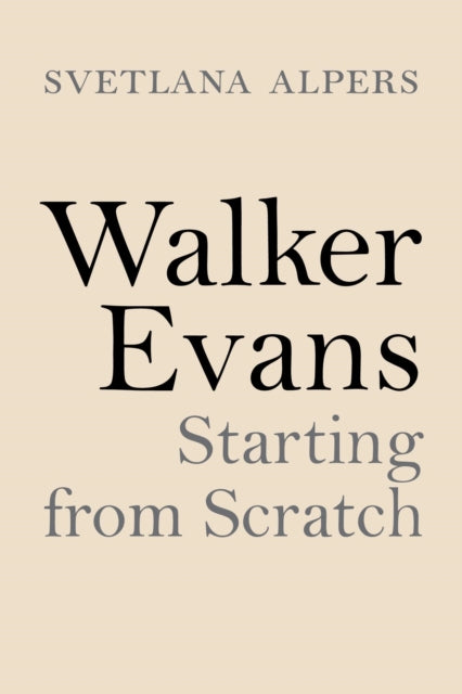 Book cover of: Walker Evans. By: Svetlana Alpers