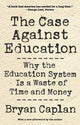 Book cover of: Case against Education. By: Bryan Caplan