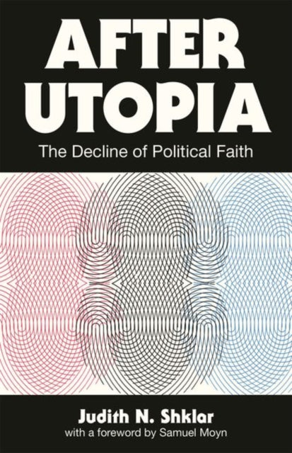 Book cover of: After Utopia. By: Judith N. Shklar
