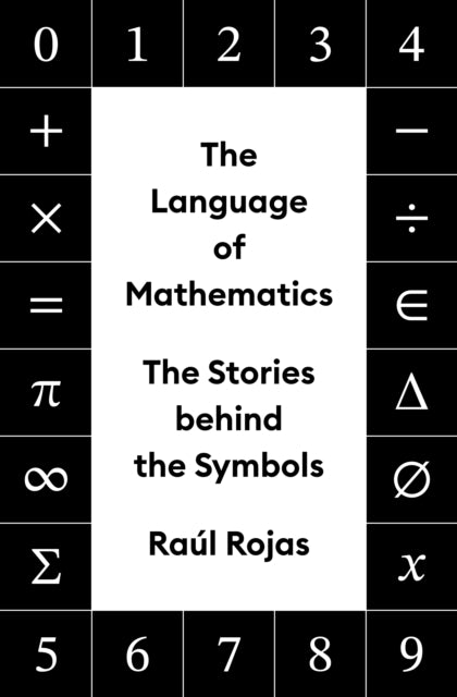 Book cover of: Language of Mathematics. By: Raúl Rojas