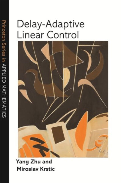 Book cover of: Delay-Adaptive Linear Control. By: Yang Zhu