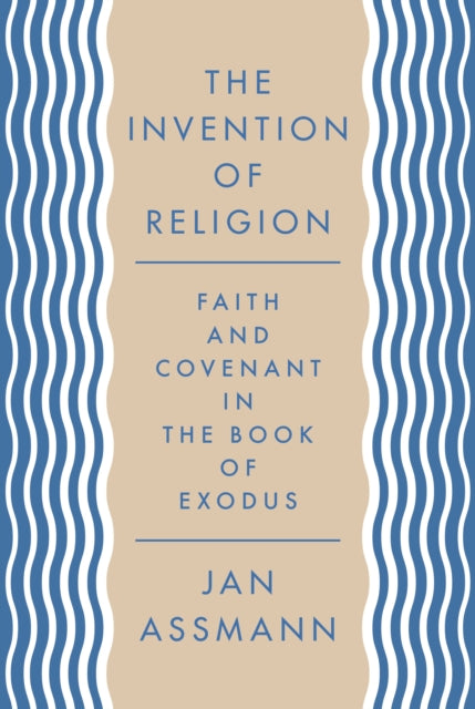 Book cover of: Invention of Religion. By: Jan Assmann