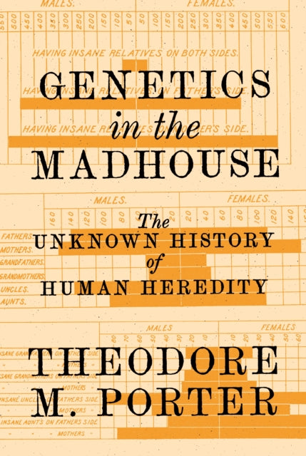 Book cover of: Genetics in the Madhouse. By: Theodore M. Porter