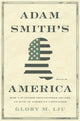Book cover of: Adam Smith’s America. By: Glory M. Liu