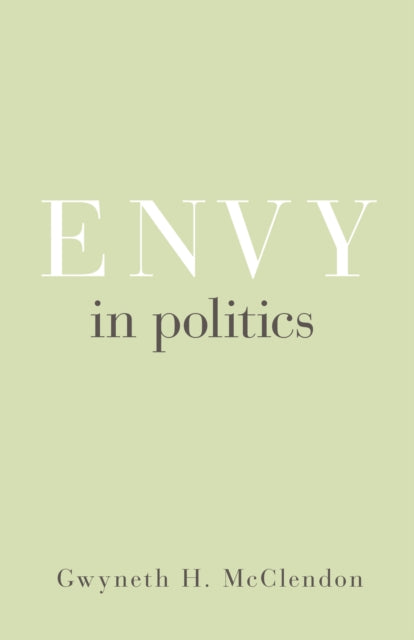 Book cover of: Envy in Politics. By: Gwyneth H. McClendon