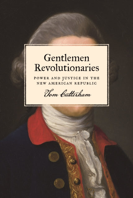 Book cover of: Gentlemen Revolutionaries. By: Tom Cutterham