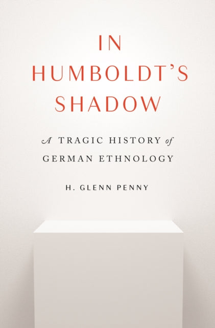 Book cover of: In Humboldt's Shadow. By: H. Glenn Penny