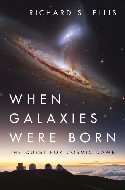 Book cover of: When Galaxies Were Born. By: Ellis, Richard S.