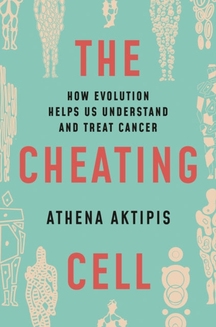 Book cover of: Cheating Cell. By: Athena Aktipis