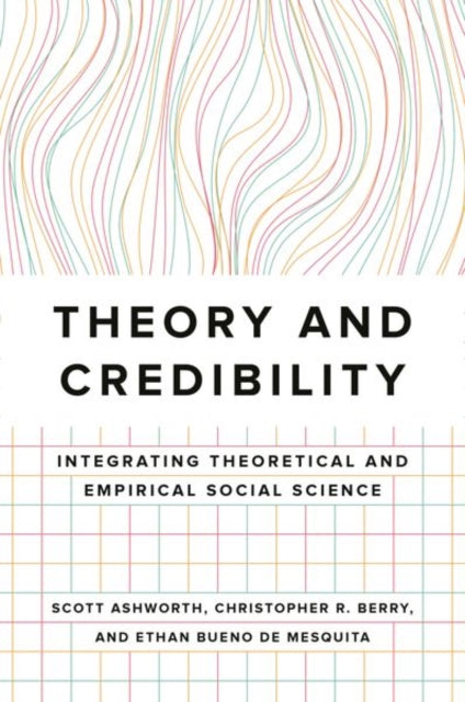 Book cover of: Theory and Credibility. By: Scott Ashworth